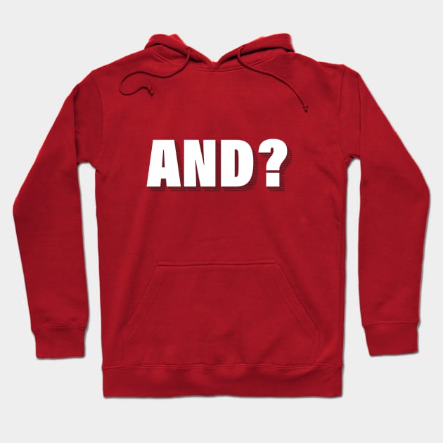 AND? Hoodie by Rolling Reality